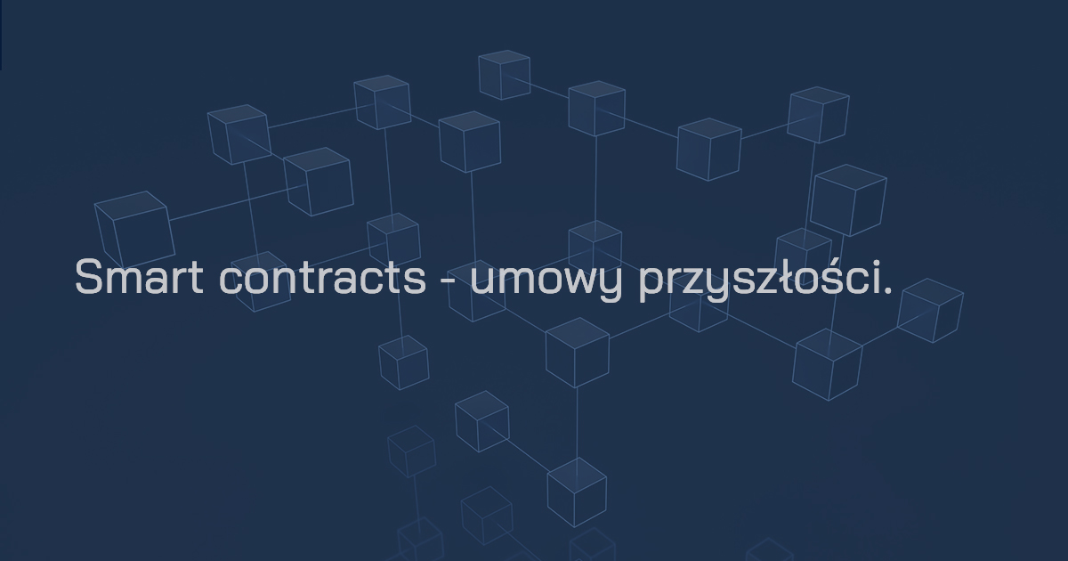 Smart contracts - umowy przyszłości 